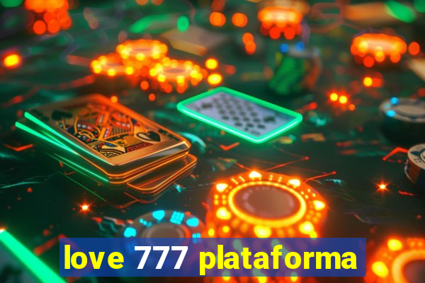 love 777 plataforma